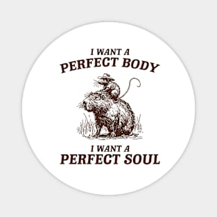 Capybara i want a perfect body i want a perfect soul Shirt, Funny Rat Riding A Capybara Meme Magnet